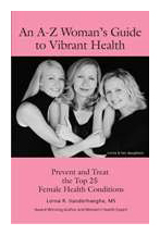 An A-Z Woman's Guide to Vibrant Health by Lorna Vanderhaeghe